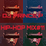 DJ PRINCE P HIP HOP MIX#11(Dirty)(Drop)