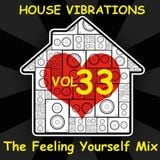HOUSE VIBRATIONS VOL 33 THE FEELING YOURSELF MIX