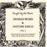 Caught by the River Spoken Word & Nature Disco Vol 4 - Created by Jeff Barrett and Dubwood Allstars