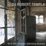 Robert Templa - DJ Set Alhambra - Oldenburg - Germany (16.10.2009)