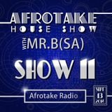 Afrotake House Show with Mr B. Show 11