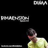 Dima presents DIMAENSION Episode 015