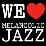 We Love Melancolic Jazz