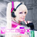 Kelly Hill Tone - ★ VOCAMIX ★ EP. 3 - July 2014