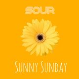 Sour - Sunny Sunday