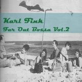 Karl Fink - Far Out Bossa Vol.2