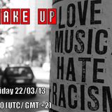 WAKE UP (racism 22/03/13)