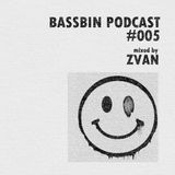 Bassbin Podcast #005 - ZVAN