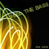 Can u feel the BASS