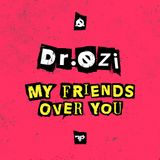Dr. Ozi My Friends Over You Mix Adrian Campos