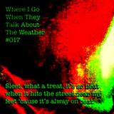 Where I Go When They Talk About The Weather #017