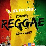 DJ JEL PRESENTS TODAYS REGGAE Part 2 (2014-2015)