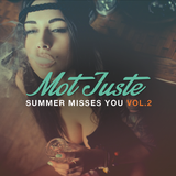 Mot Juste - Summer Misses You Vol. 2