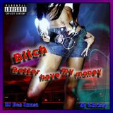 Bitch, Better Have My Money!