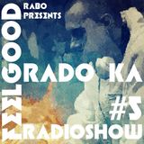 Rado Ka - Rabo FeeL GooD Radioshow#5 Guestmix