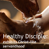 29.11.15 am - Healthy Disciple: Christlike Servanthood Pt 1