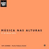 Bongo Tonto! Música nas Alturas - Porto Palácio Hotel - (Vip Lounge 17_03_2012)
