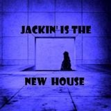 Jackin' is The New House by Lady Melody Oct.2015
