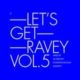 Odiggity - Let's Get Ravey Vol. 5