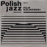 Filip Kalinowski - Polish Jazz Mixtape Vol.4
