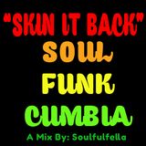 Skin It Back - Soul Funk Cumbia