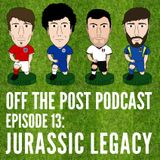 Ep.13 Jurassic Legacy