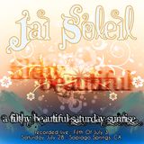 Jai Soleil - Filth Of July Saturday Sunrise