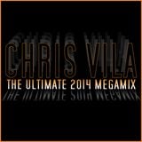 Dj Chris Vila - The ultimate 2014 megamix
