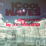 Cool Waves Sessions 04 - Progressive House-Trance (Mixed by Jon Medina)