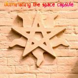 Illuminating The Space Capsule - Modern Psychedelia Chapter Two