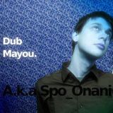 Dub Mayou a.k.a Spo_Onani ▄ Minimix