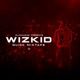 Wizkid (Quick Mixtape)