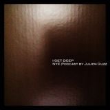 I GET DEEP // NYE Podcast by Julien Guzz