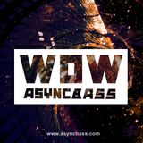 WOW #3 by AsyncBass