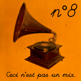Ceci n'est pas un mix n°8