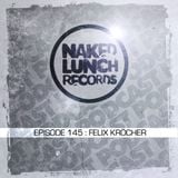 Naked Lunch PODCAST #145 - FELIX KRÖCHER