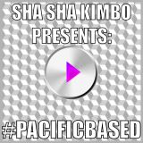 SHA SHA KIMBO PRESENTS: #PACIFICBASED ON NASTY.FM SPECIAL EP DROP BY NOMS 7/26/2014
