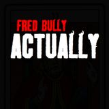 Fred Bully - Actually (oct.2012)