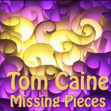 Tom Caine - Missing Pieces