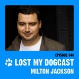 Lost My Dogcast 40 - Milton Jackson