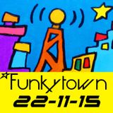 FUNKYTOWN 22-11-15