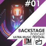 Backstage #1 - Ultra Music Festival