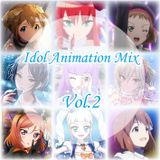 Idol Animation 40min Mix Vol.2