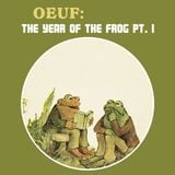 OEUF - The Year Of The Frog Part I