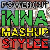 Powercut - Inna Mashup Stylee