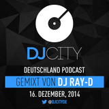 DJ Ray-D - DJcity DE Podcast - 16/12/14
