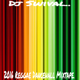 Dj Swival 2016 Reggae Dancehall Mixtape
