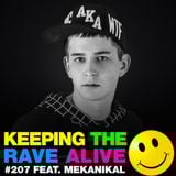 Keeping The Rave Alive Episode 207 featuring Mekanikal