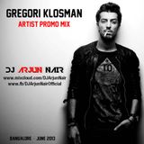 Gregori Klosman Artist Promo mix - DJ ARJUN NAIR - June 2013