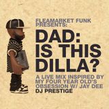 Dad: Is This Dilla?